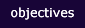 objectives